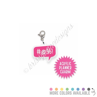Acrylic Planner Charm - #@%! Speech Bubble