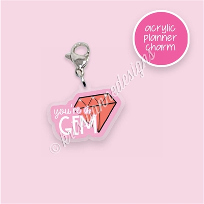 Acrylic Planner Charm - You're a Gem