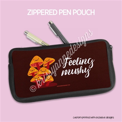 Zippered Pen Pouch | Feeling Mushy