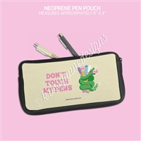 Zippered Pen Pouch | Don't Touch My Pens (GW 2024)