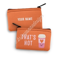 Small Zipper Pouch - That's Hot