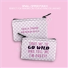 Small Zipper Pouch | Tell Me I'm Pretty (2025)