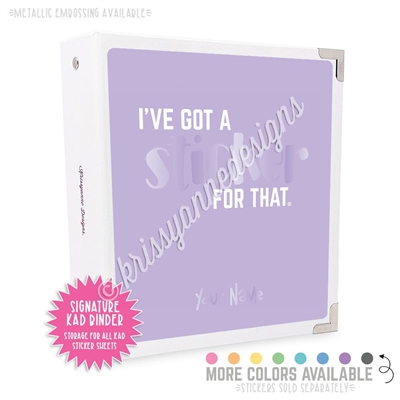 Signature KAD Sticker Binder - Sticker For That