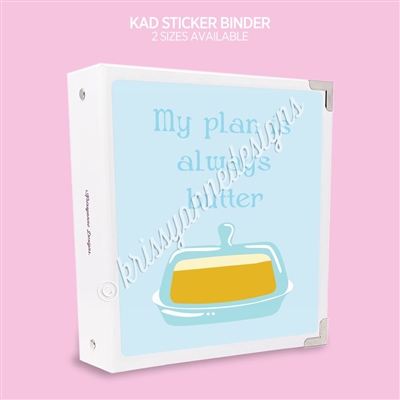 KAD Sticker Binder | My Plan is Butter