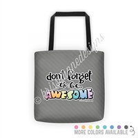 KAD Signature Tote - Don't Forget to Be Awesome