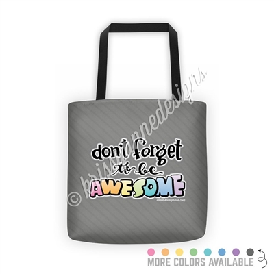 KAD Signature Tote - Don't Forget to Be Awesome