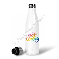 Water Bottle - Not Today