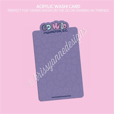 Acrylic Washi Card | GO Wild DC Purple