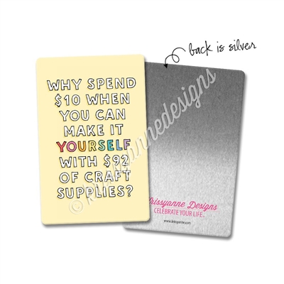 Rectangle Metal Washi Card - Why Spend $10