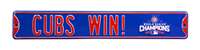 Chicago Cubs Steel Street Sign with Logo-CUBS WIN! w/ WS 2016 Logo   