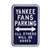 New York Yankees Steel Parking Sign-ALL OTHER FANS BOOED   