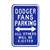 Los Angeles Dodgers Steel Parking Sign-ALL OTHER FANS EJECTED    
