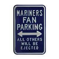 Seattle Mariners Steel Parking Sign-ALL OTHER FANS EJECTED    