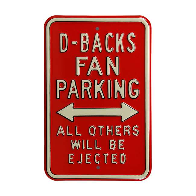 Arizona Diamondbacks Steel Parking Sign-ALL OTHER FANS EJECTED    