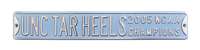 North Carolina Tar Heels Steel Street Sign-UNC TAR HEELS 2005 CHAMPS   