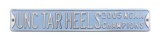 North Carolina Tar Heels Steel Street Sign-UNC TAR HEELS 2005 CHAMPS   