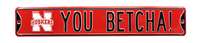 Nebraska Cornhuskers Steel Street Sign with Logo-YOU BETCHA!    