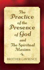 Practice of the Presence of God and the Spiritual Maxims, The