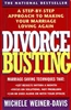 Divorce Busting: A Step-by-Step Approach to Making Your Marriage Loving Again