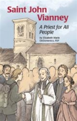 St. John Vianney: A Priest for All People