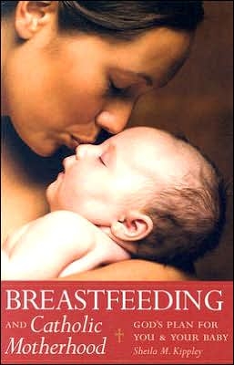 Breastfeeding and Catholic Motherhood: God's Plan for You and Your Baby