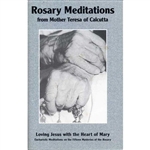 Rosary Meditations From Mother Teresa of Calcutta: Loving Jesus With the Heart of Mary - Eucharistic Meditations on the Fifteen Mysteries of the Rosary