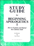 Study Guide for Beginning Apologetics 1: How to Explain and Defend the Catholic Faith