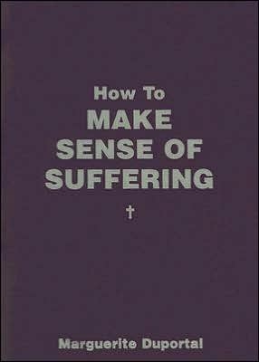 How to Make Sense Out of Suffering
