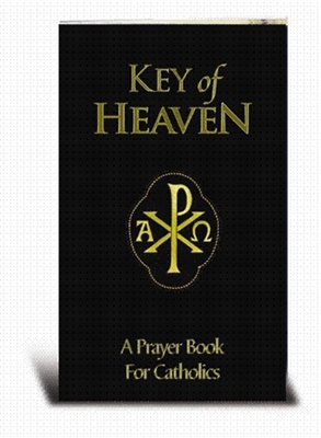 Key of Heaven: A Prayer Book for Catholics