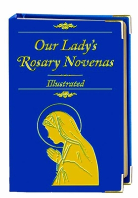 Our Lady's Rosary Novenas: Illustrated