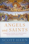 Angels and Saints: A Biblical Guide to Friendship with God's Holy Ones