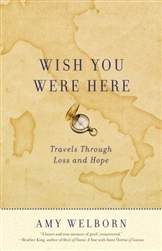 Wish You Were Here: Travels Through Loss and Hope