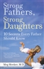 Strong Fathers, Strong Daughters: 10 Secrets Every Father Should Know