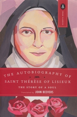 Story of a Soul, The: Autobiography of Saint ThÃ©rÃ¨se of Lisieux