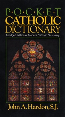 Pocket Catholic Dictionary (Abridged Edition of a Modern Catholic Dictionary)