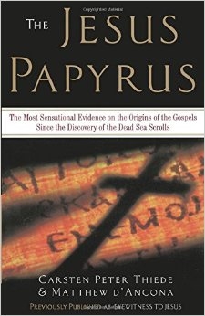 Jesus Papyrus, The: The Most Sensational Evidence on the Origin of the Gospel Since the Discover of the Dead Sea Scrolls