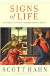 Signs of Life: 40 Catholic Customs and Their Biblical Roots