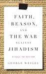 Faith, Reason, and the War Against Jihadism: A Call to Action