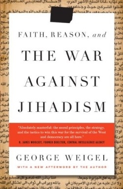Faith , Reason And The War Against Jihadism