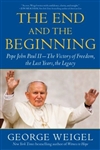 End and the Beginning, The: Pope John Paul II -- The Victory of Freedom, the Last Years, the Legacy