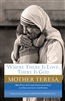 Where There Is Love, There Is God: A Path to Closer Union with God and Greater Love for Others