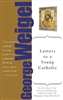 Letters to a Young Catholic 2nd Edition