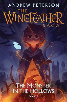 Wingfeather Saga Book 3: The Monster in the Hollows