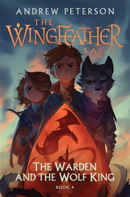 Wingfeather Saga Book 4: The Warden and the Wolf King