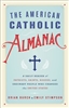 American Catholic Almanac, The: A Daily Reader of Patriots, Saints, Rogues, and Ordinary People Who Changed the United States