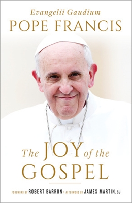 Joy of the Gospel, The: Evangelii Gaudium