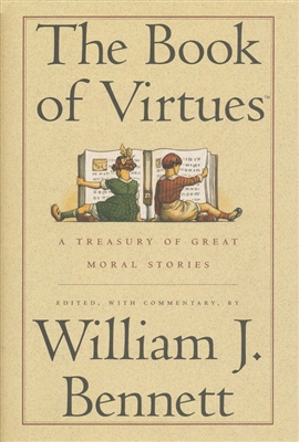Book of Virtues, The: A Treasury of Great Moral Stories