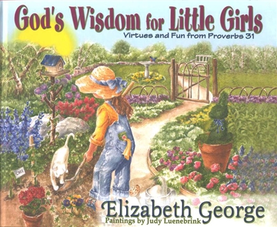 God's Wisdom for Little Girls: Virtues and Fun From Proverbs 31