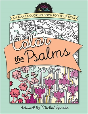 Color the Psalms: An Adult Coloring Book for Your Soul