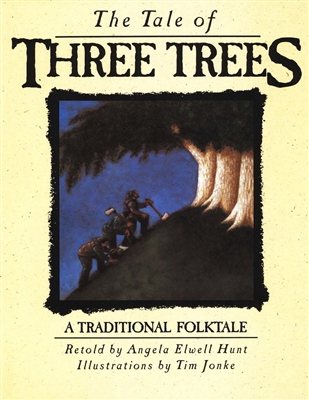 Tale of Three Trees, The: A Traditional Folktale